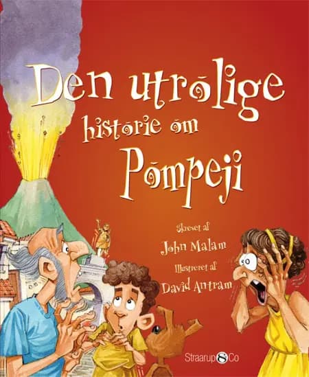 Den utrolige historie om Pompeji af John Malam