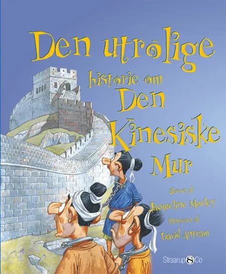 Den utrolige historie om Den Kinesiske Mur af Jacqueline Morley