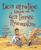 Den utrolige historie om den første flyvemaskine af Ian Graham