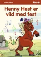 Henny Hest er vild med fest af Kirsten Ahlburg