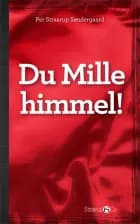 Du Mille himmel! af Per Straarup Søndergaard