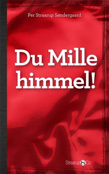 Du Mille himmel! af Per Straarup Søndergaard