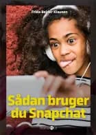 Sådan bruger du Snapchat af Frida Bejder Klausen