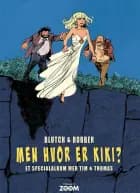 Tim & Thomas: Men hvor er Kiki? af Blutch og Robber