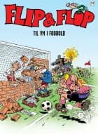 Flip & Flop 37: Flip & Flop til VM i fodbold af F. Ibáñez
