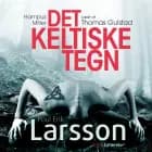 Hampus Miller: Det keltiske tegn af Poul Erik Larsson