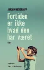 Fortiden er ikke hvad den har været af Joachim Meyerhoff