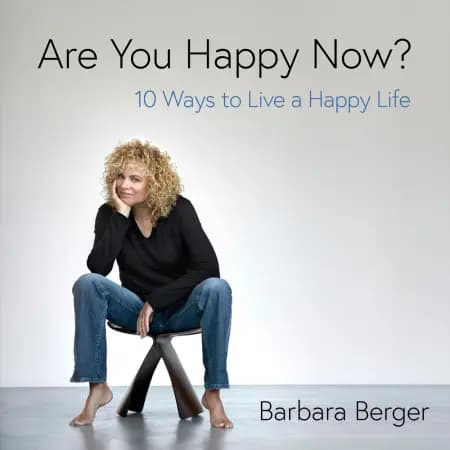 Are You Happy Now? 10 Ways to Live a Happy Life af Barbara Berger