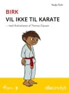 Birk vil ikke til karate - 9 af Nadja Rahr