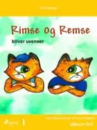 Rimse og Remse bliver uvenner 1 af Anne Saabye