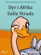 Dyr i Afrika 3 - Sofie Struds af Kristina Kristensen