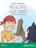 Kaj og Kalle 3 af Kristina Kristensen