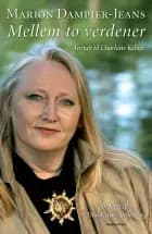 Mellem to verdener af Marion Dampier-Jeans og Charlotte Kehler