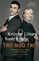 Tro mod tro af Kathrine Lilleør, Dorte Kvist og Naser Khader