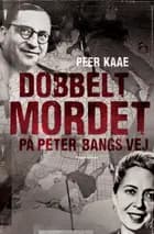 Dobbeltmordet på Peter Bangs Vej af Peer Kaae