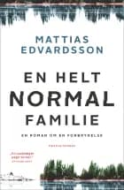 En helt normal familie af Mattias Edvardsson