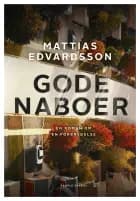 Gode naboer af Mattias Edvardsson