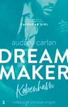 Dream Maker: København af Audrey Carlan