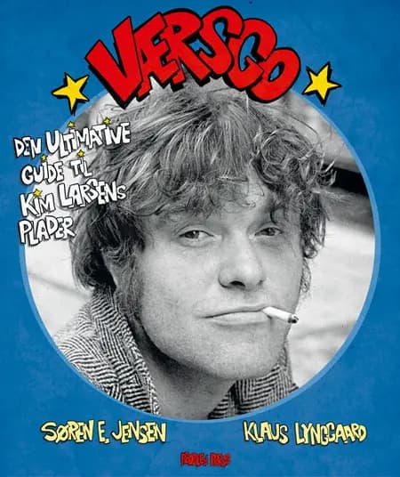 Værsgo - Den ultimative guide til Kim Larsens plader af Søren E. Jensen