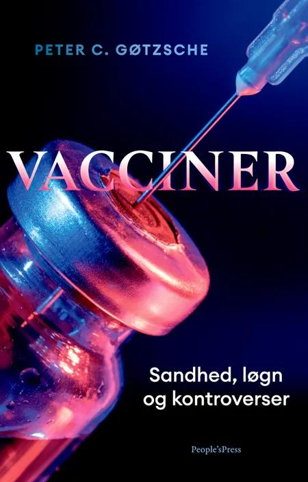 Vacciner: sandhed, løgn og kontroverser af Peter C. Gøtzsche