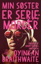 Min søster er seriemorder af Oyinkan Braithwaite