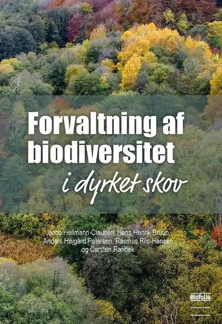 Forvaltning af biodiversitet i dyrket skov af Jacob Heilmann-Clausen