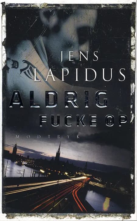 Aldrig fucke op af Jens Lapidus