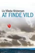 At finde vild af Lis Vibeke Kristensen