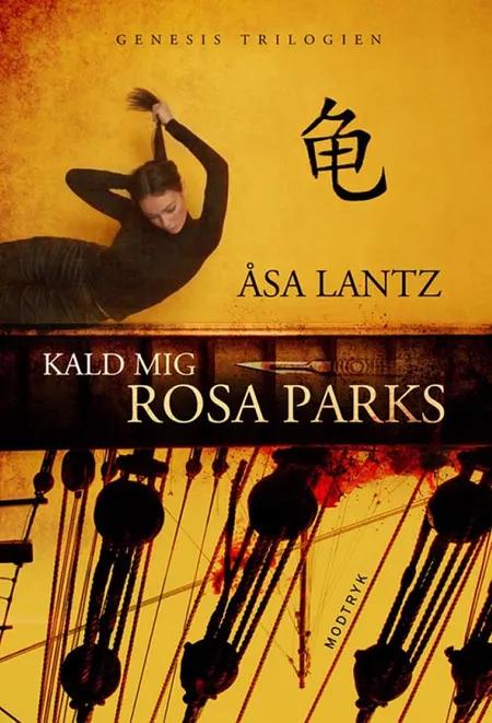 Kald mig Rosa Parks af Åsa Lantz