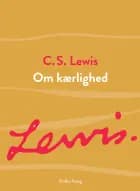 Om kærlighed af C.S. Lewis