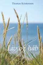Liv og håb af Thomas Kristensen