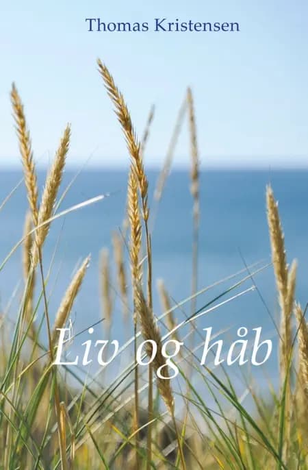 Liv og håb af Thomas Kristensen