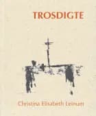 Trosdigte af Christina Elisabeth Leinum