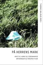 På Herrens Mark af Thomas Baldur, Bent Bjerring-Nielsen, Gunni Bjørsted, Kaj Ove Bollerup, Jesper Fodgaard, Vibeke Frandsen, Niels Peter Gadegård Gubi, Anne Mie Skak Johanson, Jonas Adelin Jørgensen, Heidi Frølund Pedersen, Johannes Aakjær Steenbuch og Anne Klitgaard Thompson