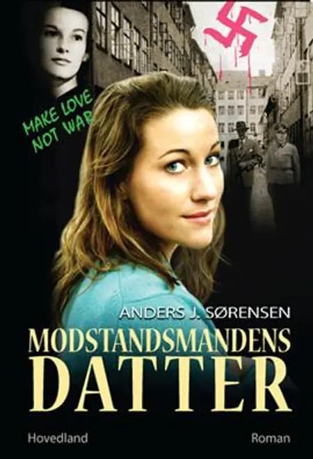 Modstandsmandens datter af Anders J. Sørensen