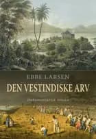 Den vestindiske arv af Ebbe Larsen
