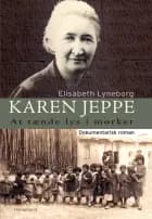 Karen Jeppe - at tænde lys i mørket af Elisabeth Lyneborg