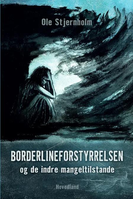 Borderlineforstyrrelsen og de indre mangeltilstande af Ole Stjernholm