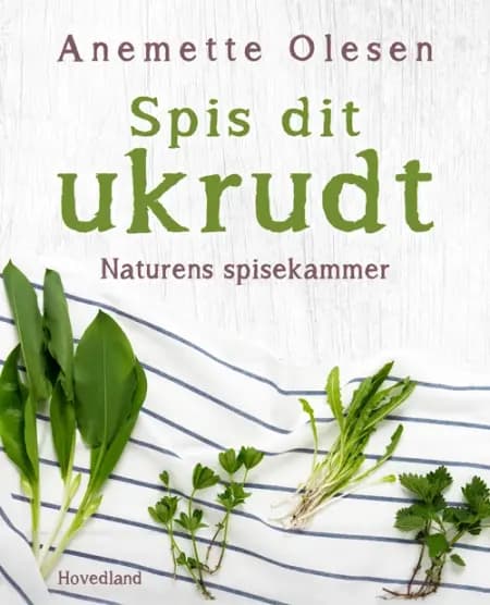 Spis dit ukrudt af Anemette Olesen