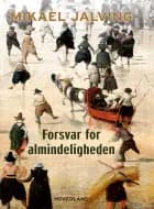 Forsvar for almindeligheden af Mikael Jalving
