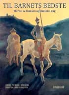 Til barnets bedste - Martin A. Hansen og skolen i dag af Martin A. Hansen