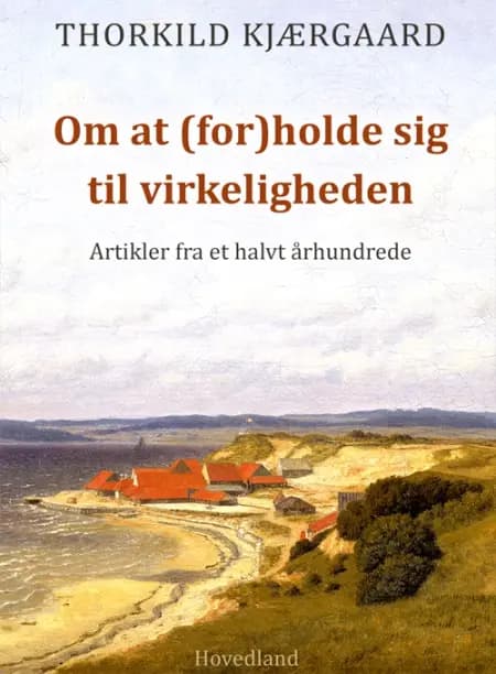 Om at (for)holde sig til virkeligheden af Thorkild Kjærgaard