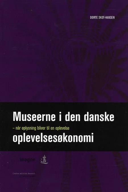 Museerne i den danske oplevelsesøkonomi af Dorte Skot-Hansen