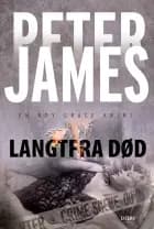 Langtfra død af Peter James