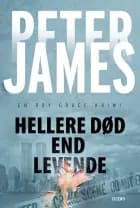 Hellere død end levende af Peter James