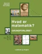 Hvad er matematik? Grundforløbet af Olav Lyndrup, Bjørn Grøn og Bodil Bruun