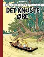 Tintins Oplevelser: Det knuste øre af Hergé