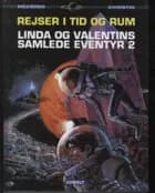Linda og Valentins samlede eventyr 2: Rejser i tid og rum af Pierre Christin og Jean-Claude Mézières