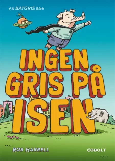 Ingen gris på isen af Rob Harrell