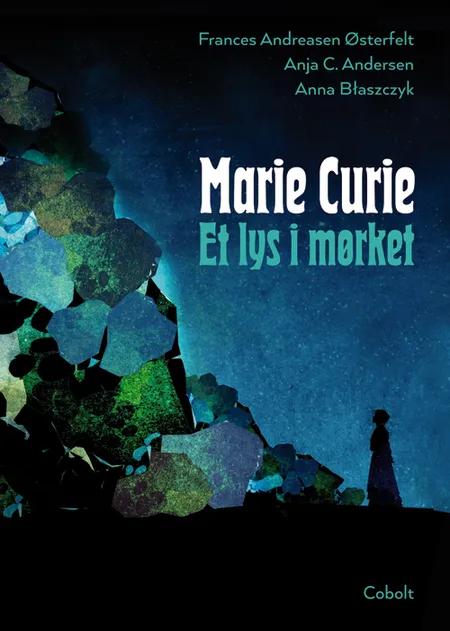 Marie Curie - Et lys i mørket af Frances Andreasen Østerfelt